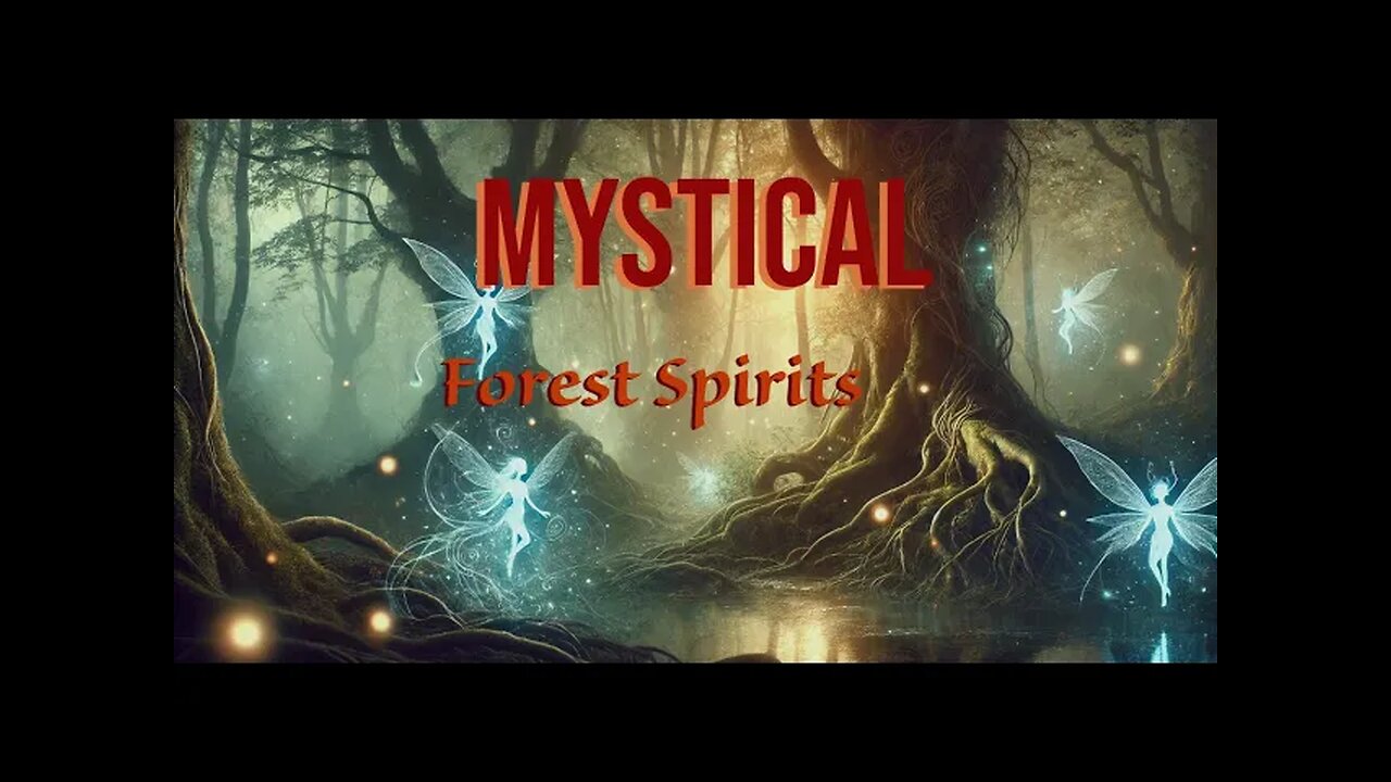 Mystical Forest Spirits: Legends of the Beings That Dwell Among the Trees