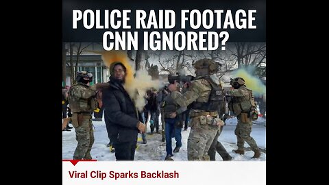CNN Caught? Viral Police Raid Clip Sparks Backlash