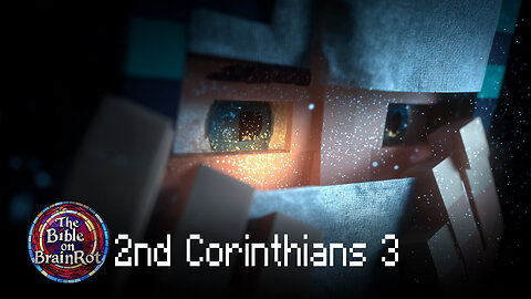 2 Corinthians 3 — “From Stone to Spirit” | The Bible on BrainRot