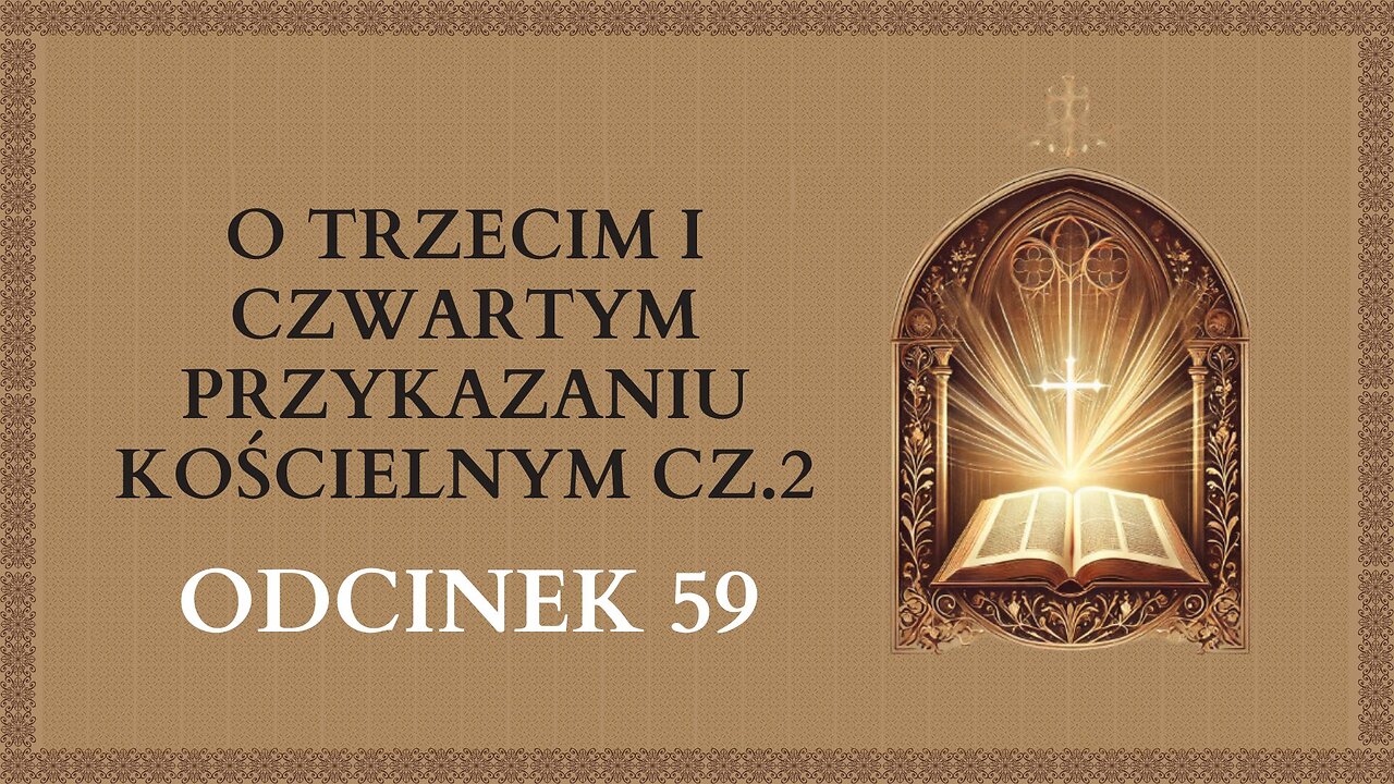 O trzecim i czwartym przykazaniu kościelnym cz.2 - Odcinek 59 | Katechizm Katolicki
