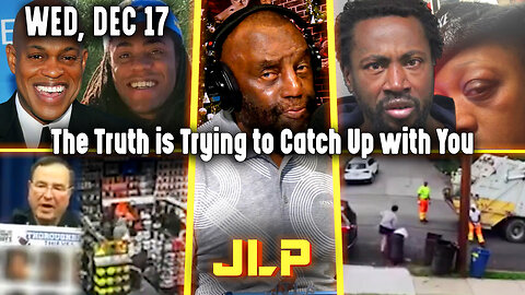 The Truth is Trying to Catch Up with You | JLP Wed 12-17-25