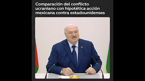 Lukashenko: "Qué pasaría si empezaran a matar y acosar así a estadounidenses en México?"