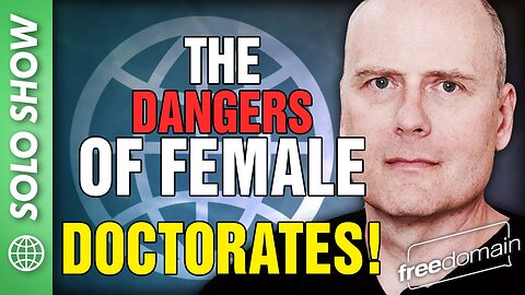 The Dangers of Female Doctorates?