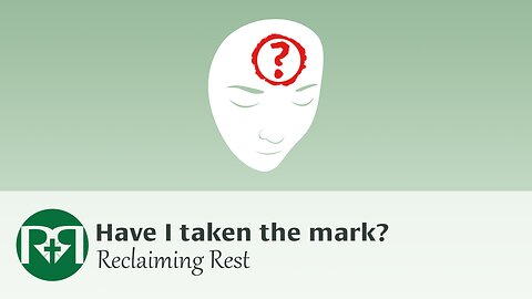 Have I taken the mark? | Reclaiming Rest