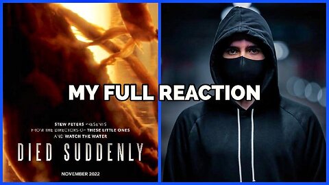 DIED SUDDENLY - My FULL REACTION (2022)