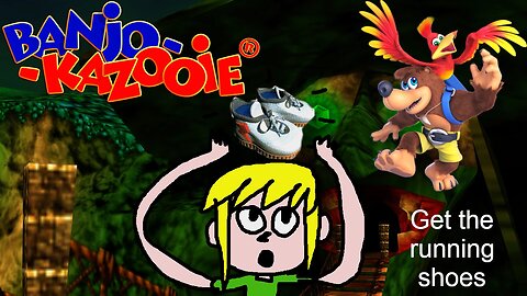 Get the running shoes-Ksmantle Plays Some Banjo Kazooie Part 6