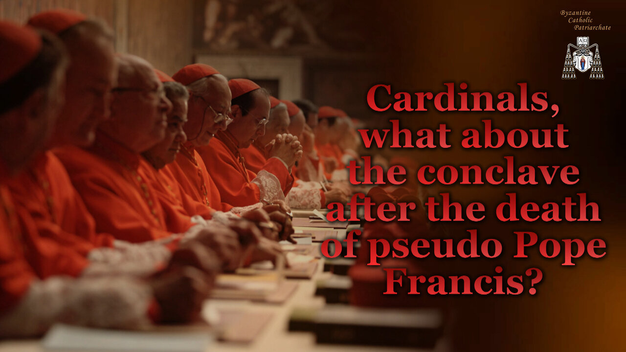 Cardinals, what about the conclave after the death of pseudo Pope Francis?