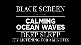 Ocean Sounds for Deep Sleep - Black Screen - 12 Hours (Video)