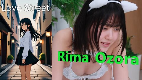 Rima Ozora 大空りま 🛣️ ❤️ ♫ ♫ Love street ラブストリート
