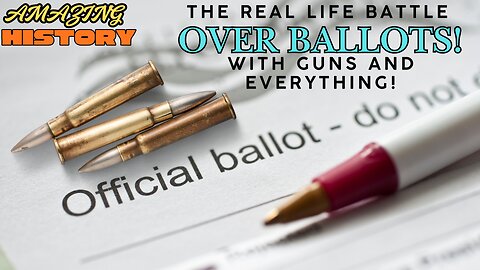AMAZING HISTORY LESSON: The Real Life BATTLE OVER BALLOTS - With Guns And Everything!