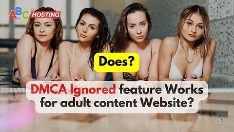 Does DMCA Ignored Feature Works for Adult Content Website?