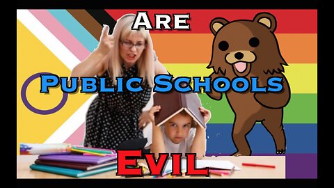 Are Public Schools Evil!?!