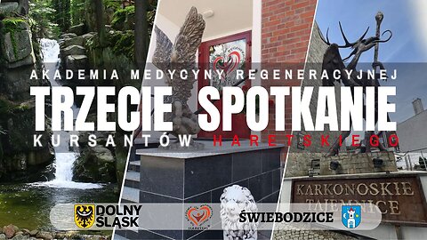 Trzecie Spotkanie Kursantów Haretskiego. Dolny Śląsk. Świebodzice. Medycyna Regeneracyjna.