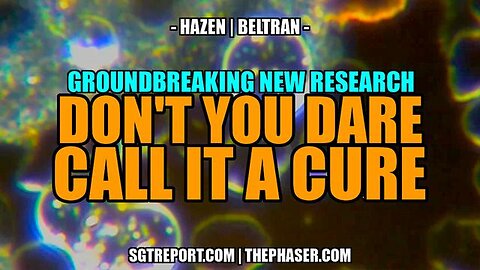 GROUNDBREAKING STUDY: DON'T YOU DARE CALL IT A CURE -- Hazen & Beltran