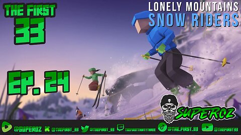 The First 33 Ep 24 Lonely Mountains Snow Riders