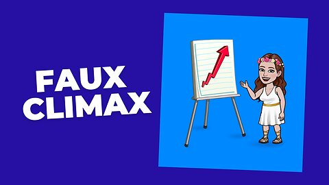 The Faux Climax- Story Structure