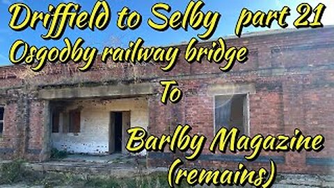 Driffield to Selby Railway (disused) Part 21. Cliffe Common railway Station to Barlby Magazine
