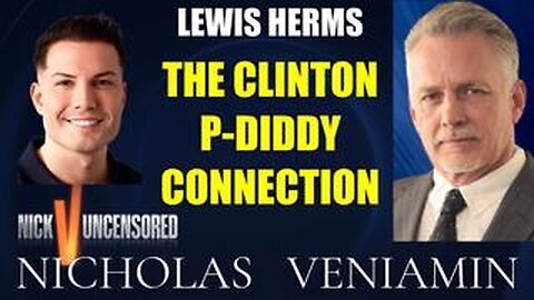 Lewis Herms Discusses The Clinton P-Diddy Connection with Nicholas Veniamin