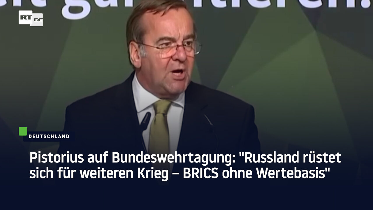 Pistorius auf Bundeswehrtagung: Russland rüstet sich für weiteren Krieg – BRICS ohne Wertebasis