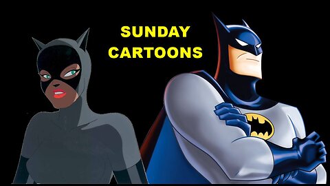 Sunday Cartoons 8AM-ish EST