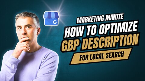 How To Optimize Google Business Profile Description For Local Search | Marketing Minute