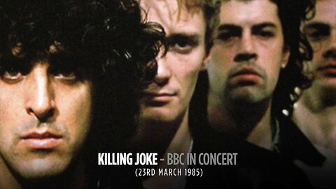 Killing Joke - BBC in Concert (23rd March 1985) [Live Album]