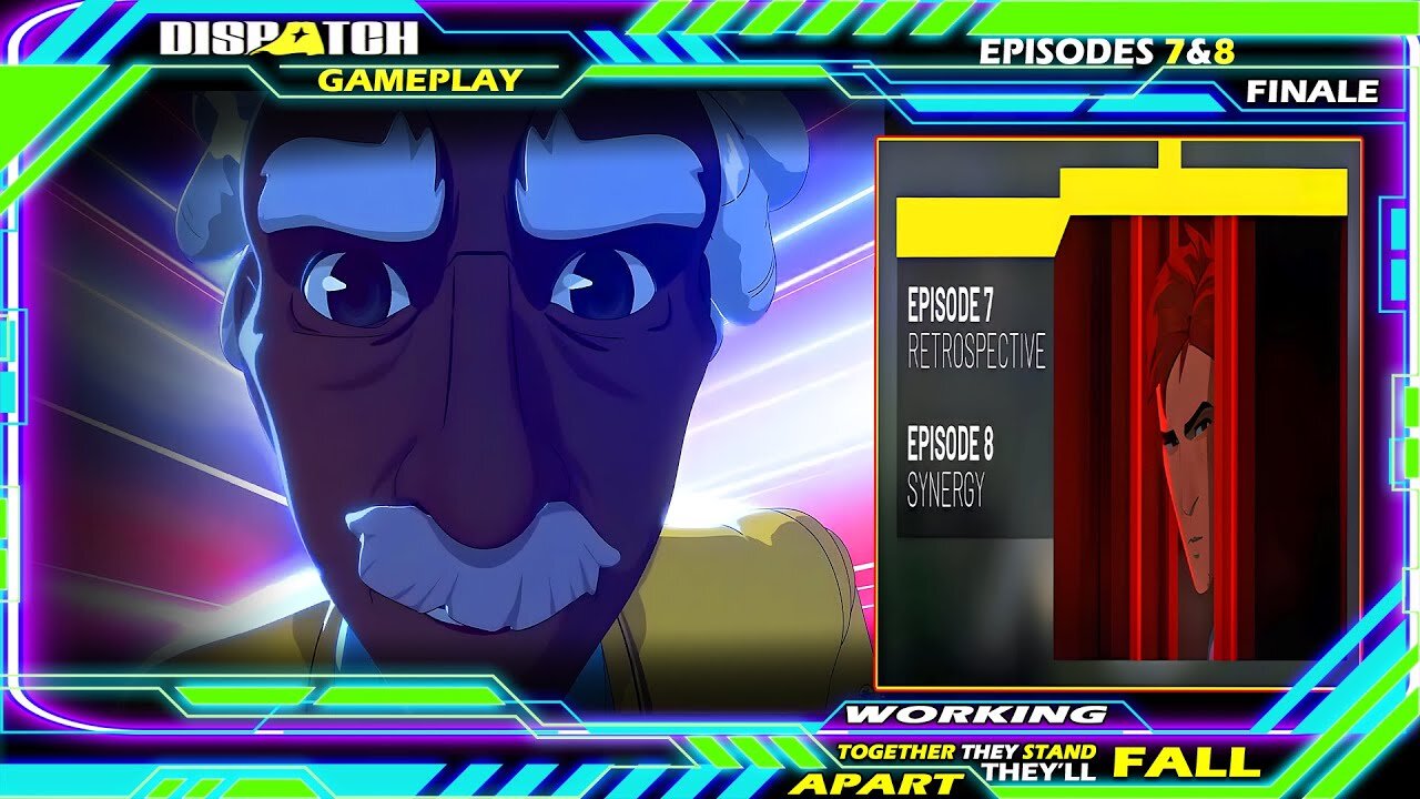 Working Together, They Stand. Apart, They Fall. Dispatch Gameplay Finale: Episodes 7 & 8