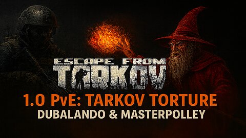 Escape From Tarkov 1.0 PvE: Tarkov Torture