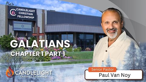 Sunday Morning Service - Galatians Chapter 1 Part 1
