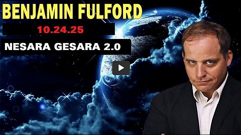 BEN.FULFORD 10.24.25 - WHITE HATS DEMAND TRUMP RELEASE GESARA AND WRITE OFF ALL DEBTS. MUST SEE!