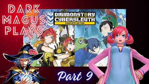 DarkMagus plays Digimon Story Cyber Sleuth | Part 9