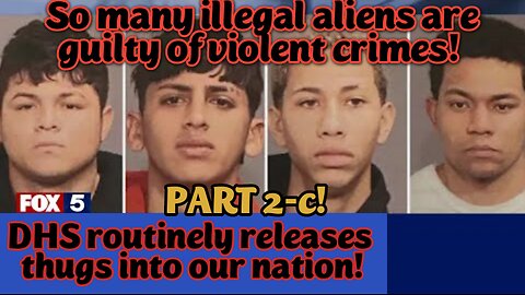 LIVE! Tue-Jan.21,-25 8p ET(+2)! Part 2-c: Many Illegal Aliens are Threats to National Security! Deporting illegal criminals and terrorists is vital!