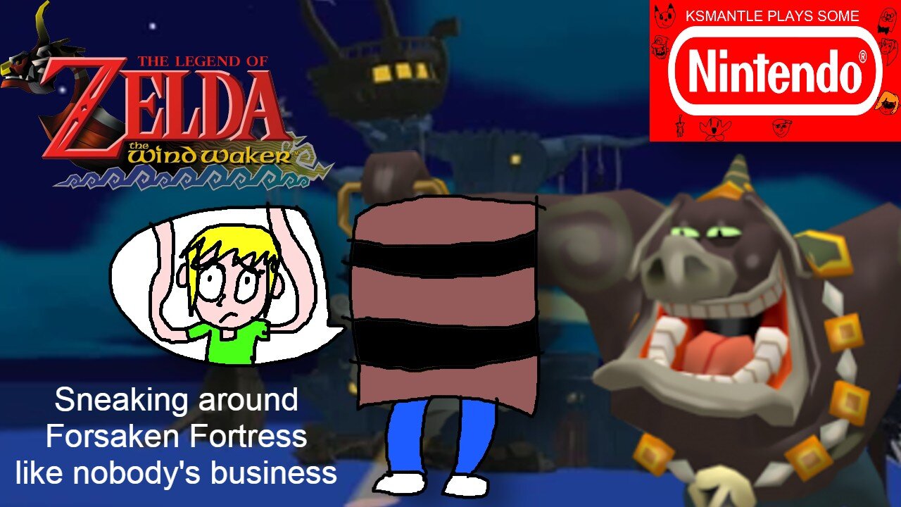 Sneaking around Forsaken Fortress like nobody's business-Ksmantle Plays Some Wind Waker Part 2