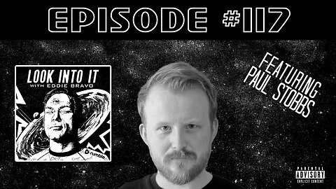 PAUL STOBBS on Look Into It w/ Eddie Bravo episode 117