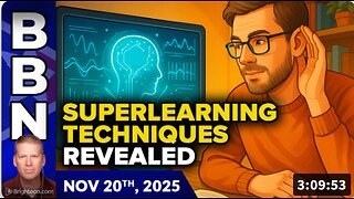 Brighteon Broadcast News, Nov 20, 2025 - Superlearning techniques, CDC breakthrough, and Google's EVIL revealed