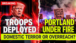 Trump Sends Troops to Portland: “Domestic Terror” or Federal Overreach?
