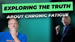 Exploring The Truth About Chronic Fatigue