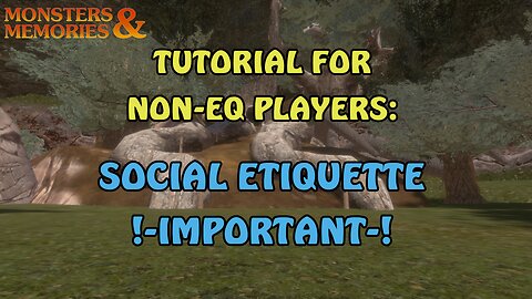 MNM ‣ Social Etiquette in MNM (IMPORTANT!) ‣ MNM Tutorial for Non-EQ Players