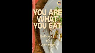 You are What You Eat: Sufficiency of God's Word