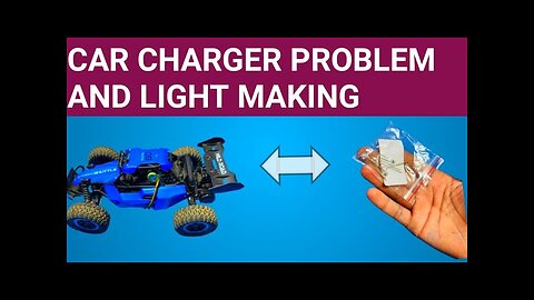 car charger problem solved and light making