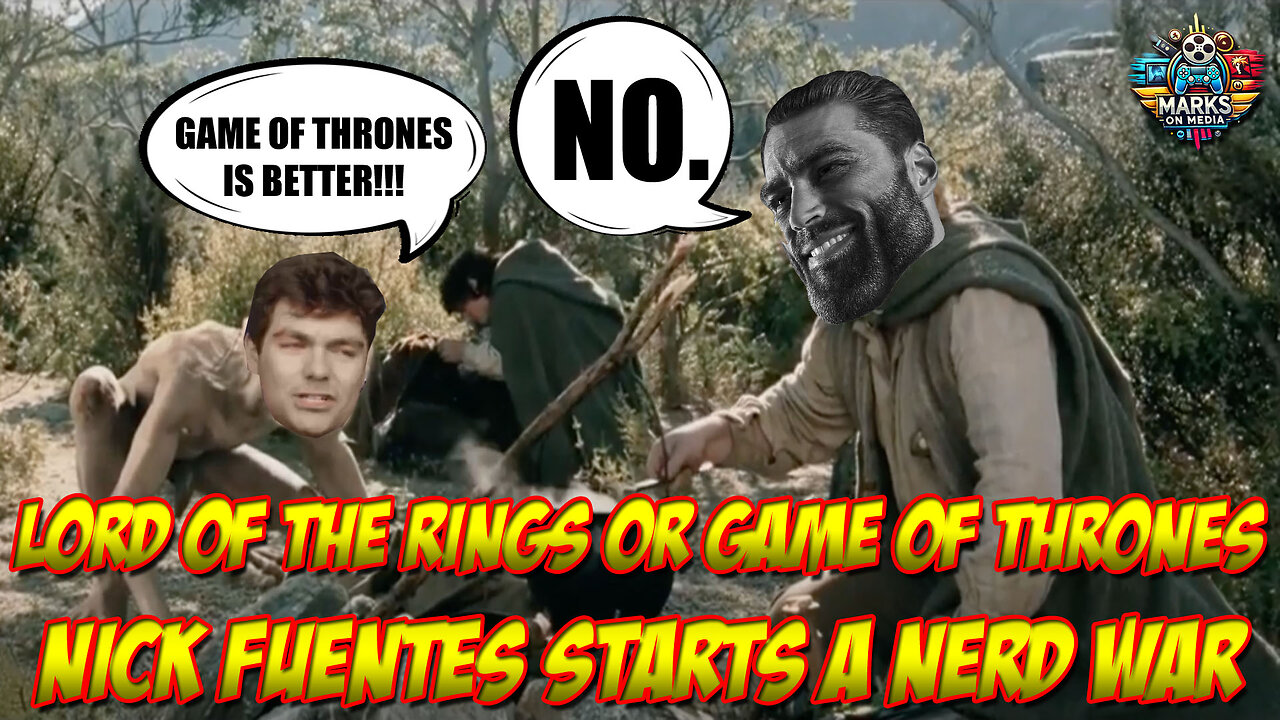 Lord of the Rings or Game of Thrones, Nick Fuentes Starts a Nerd War!