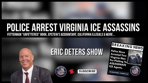 Police Arrest Virginia ICE Assassins | Eric Deters Show