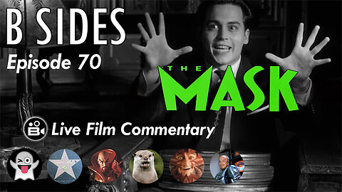 B SIDES Episode 70 - The MASK - LIVE Riffs and Commentary from The B Roll Crew!