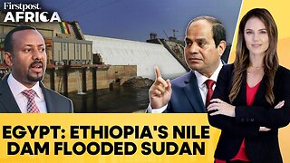 GERD Dispute: Egypt Blames Ethiopia's Dam for Sudan Floods, Rising Nile Waters | Firstpost Africa