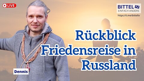 Rückblick Friedensreise in Russland - Austausch mit Dennis - 13.01.2026