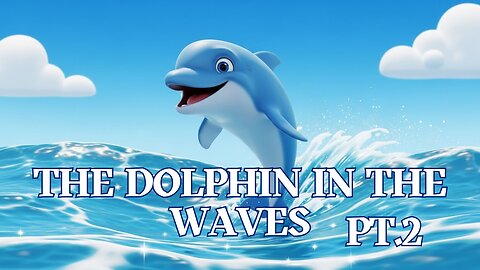 The Dolphin in the Waves Pt.2 - Fun Kids Sing-A-Long