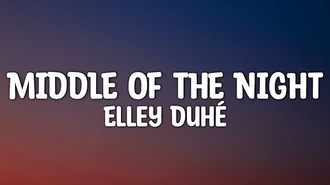 Elley Duhé - MIDDLE OF THE NIGHT (Lyrics)