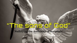 11-1-2025 "The sons of God - Nullifying the Authority of Scripture"