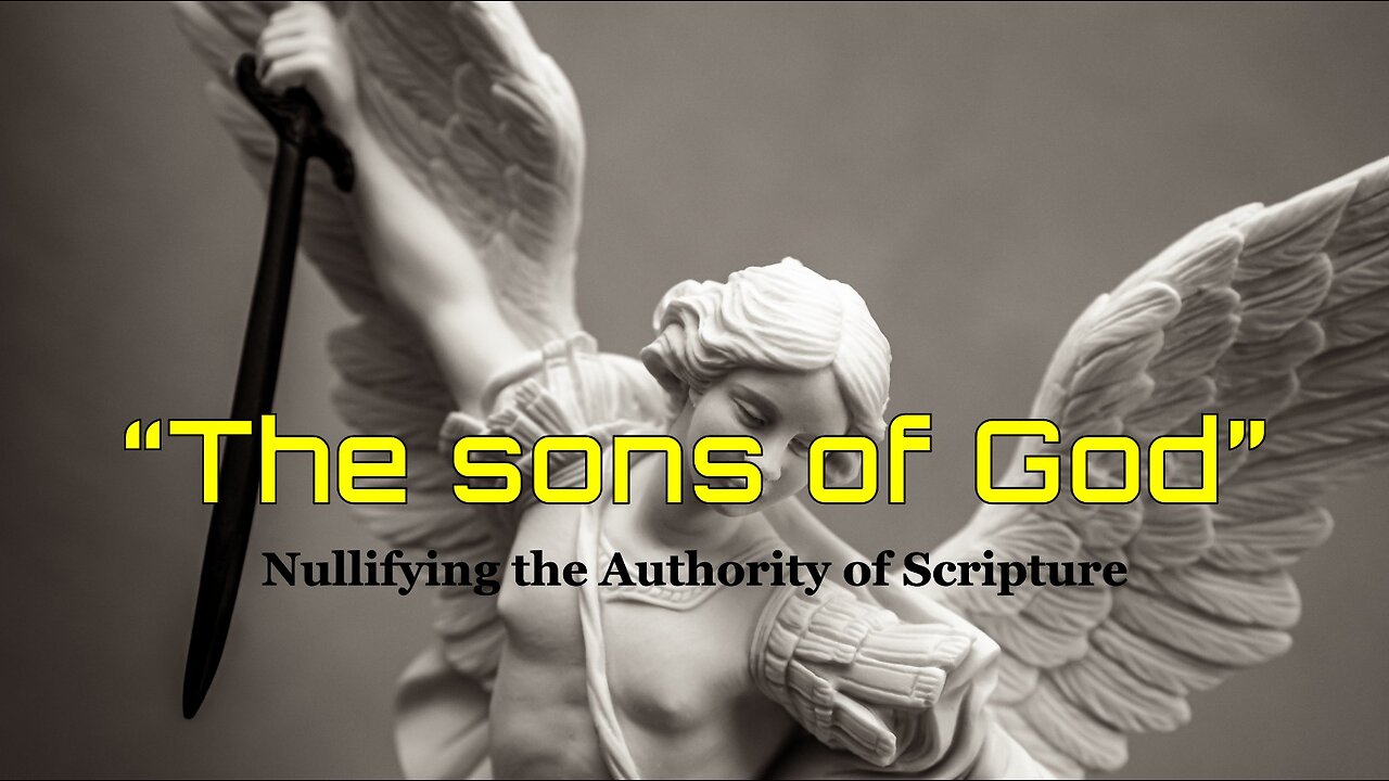 11-1-2025 "The sons of God - Nullifying the Authority of Scripture"