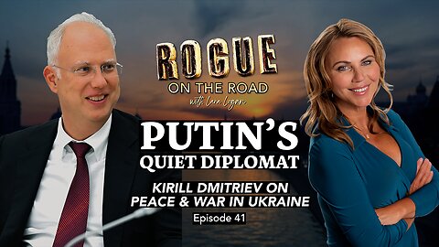 PUTIN’S QUIET DIPLOMAT: Kirill Dmitriev on U.S.-Russia Dialogue | EP 41 | Going Rogue w Lara Logan